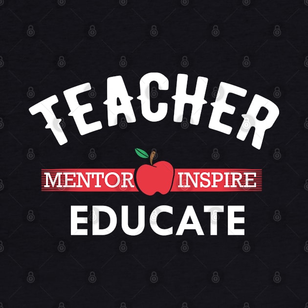 Teacher - Mentor Inspire Educate by KC Happy Shop